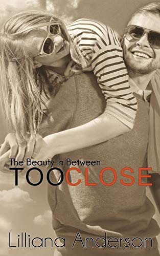 Stock image for Too Close: The Beauty in Between: (Beautiful Series, 0.5) for sale by THE SAINT BOOKSTORE