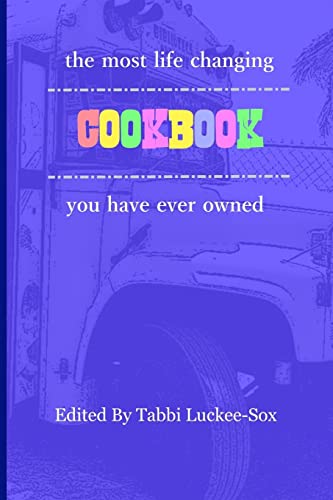 Beispielbild fr The Most Life Changing Cookbook You Have Ever Owned zum Verkauf von THE SAINT BOOKSTORE