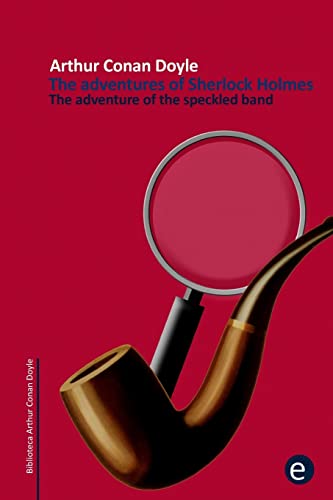 9781502785817: The adventure of the speckled band: The adventures of Sherlock Holmes: Volume 15 (Arthur Conan Doyle Collection)