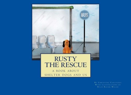 Imagen de archivo de Rusty the Rescue: a book about shelter dogs and us a la venta por ThriftBooks-Dallas