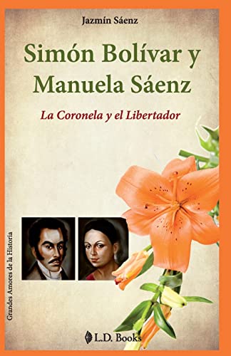 Imagen de archivo de Simon Bolivar y Manuela Saenz : La Coronela y el Libertador a la venta por Better World Books