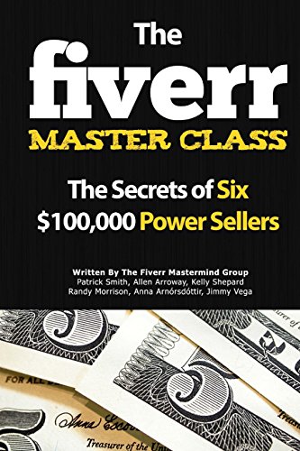 9781502792280: The Fiverr Master Class: The Fiverr Secrets Of Six Power Sellers That Enable You To Work From Home: Volume 1 (Fiverr, Make Money Online, Fiverr Ideas, ... Gigs, Work At Home, Fiverr SEO, Fiverr.com)