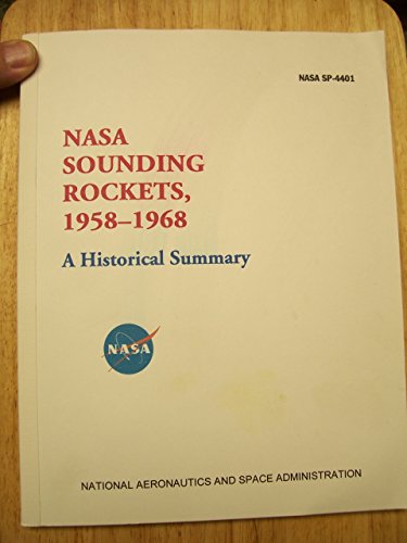 Beispielbild fr NASA Sounding Rockets, 1958-1968: A Historical Summary (The NASA Historical Report Series) zum Verkauf von Revaluation Books