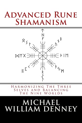 Beispielbild fr Advanced Rune Shamanism : Harmonizing the Three Selves and Balancing the Nine Worlds zum Verkauf von Better World Books