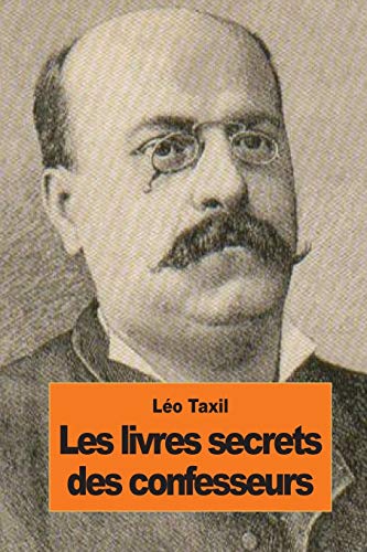 9781502797308: Les livres secrets des confesseurs (French Edition)