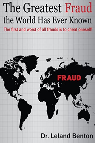 Beispielbild fr The Greatest Fraud the World Has Ever Known: The first and worst of all frauds is to cheat oneself! zum Verkauf von THE SAINT BOOKSTORE