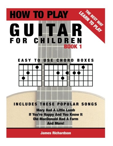 Beispielbild fr How To Play Guitar For Children Book 1: The Best Way To Learn And Play zum Verkauf von HPB Inc.