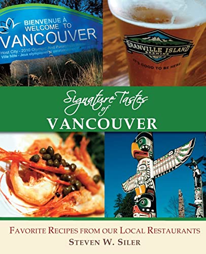 9781502805096: Signature Tastes of Vancouver: Favorite Recipes of our Local Restaurants
