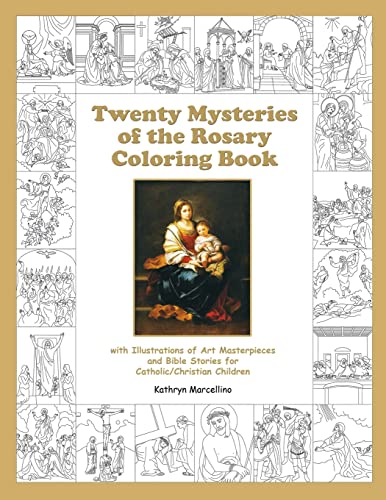 Stock image for Twenty Mysteries of the Rosary Coloring Book: with Illustrations of Art Masterpieces and Bible Stories for Catholic/Christian Children for sale by WorldofBooks