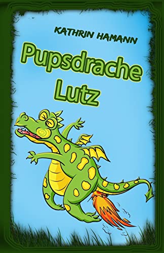 Beispielbild fr Pupsdrache Lutz: Eine verrckte Drachengeschichte (German Edition) zum Verkauf von Lucky's Textbooks