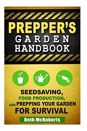 Stock image for Preppers Garden Handbook: Seedsaving, Food Production, and Prepping Your Garden for Survival for sale by Save With Sam