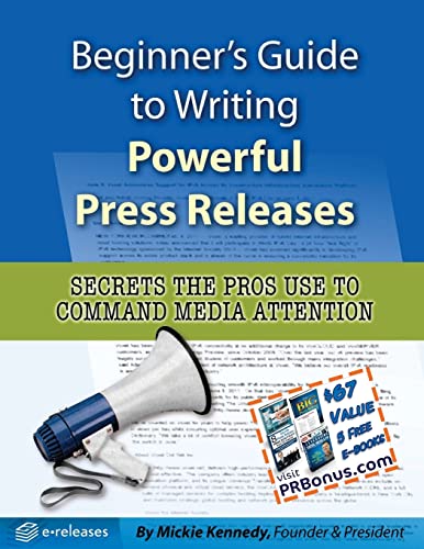 Beispielbild fr Beginner's Guide to Writing Powerful Press Releases: Secrets the Pros Use to Command Media Attention zum Verkauf von AwesomeBooks