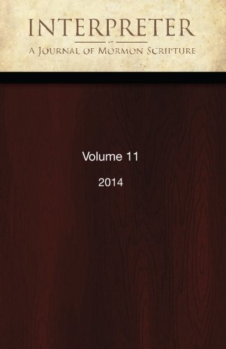 Beispielbild fr Interpreter: A Journal of Mormon Scripture, Volume 11 (2014) zum Verkauf von Revaluation Books