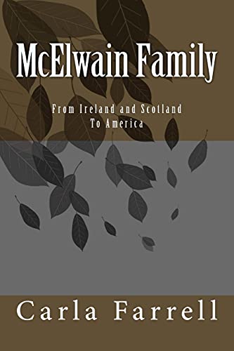 Beispielbild fr McElwain Family: From Ireland and Scotland To America zum Verkauf von THE SAINT BOOKSTORE