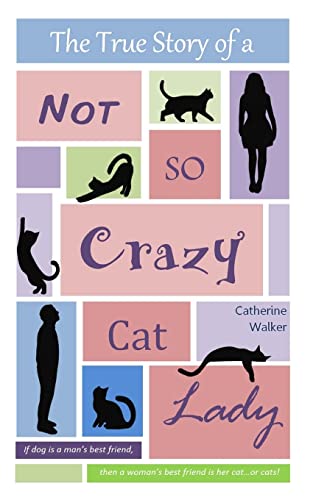 Stock image for The True Story of a Not So Crazy Cat Lady for sale by WorldofBooks