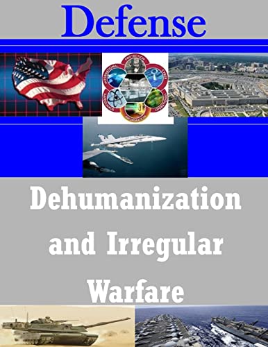 9781502821591: Dehumanization and Irregular Warfare (Defense)