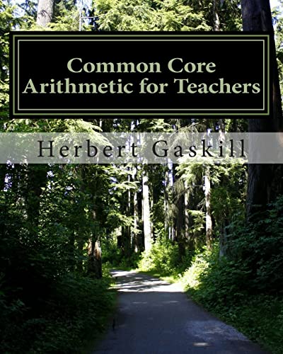 Imagen de archivo de Common Core Arithmetic for Teachers: The Essential K-8 Content a la venta por THE SAINT BOOKSTORE