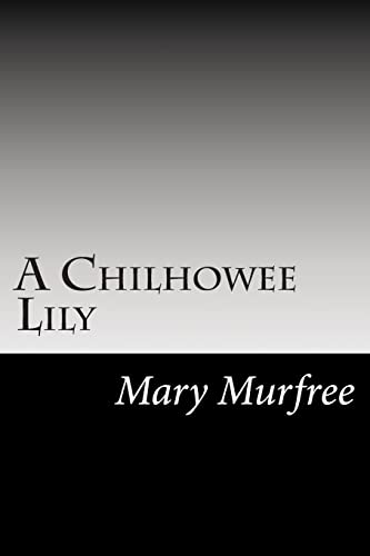 9781502825551: A Chilhowee Lily