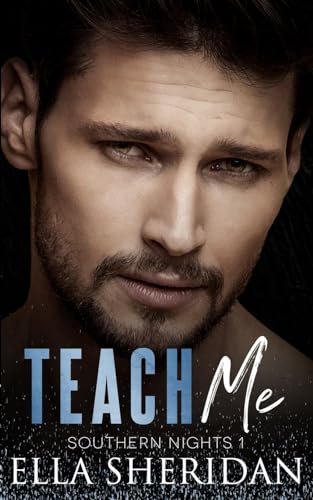 Beispielbild fr Teach Me (Southern Nights Series Book 1) zum Verkauf von Save With Sam