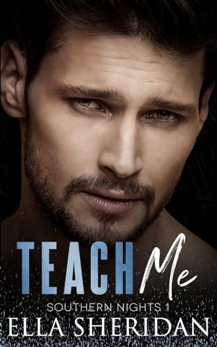 Stock image for Teach Me (Southern Nights Series Book 1) for sale by ZBK Books