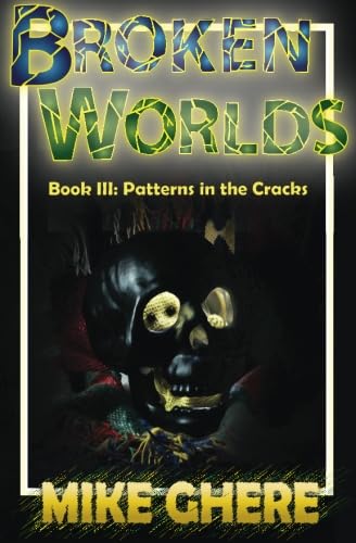 Stock image for Broken Worlds Book III: Patterns in the Cracks for sale by Irish Booksellers