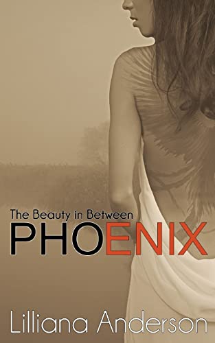 Imagen de archivo de Phoenix: The Beauty in Between a la venta por THE SAINT BOOKSTORE