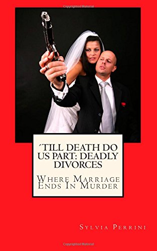 Beispielbild fr  Till Death Do Us Part: Deadly Divorces: Where Marriage Ends In Murder (Murder In The Family) zum Verkauf von ThriftBooks-Atlanta