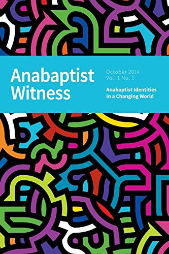 Stock image for Anabaptist Witness: Volume 1. Issue 1. October 2014 for sale by Project HOME Books