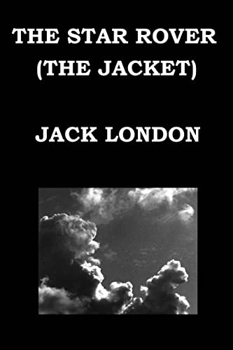 9781502841643: THE STAR ROVER (THE JACKET) By JACK LONDON