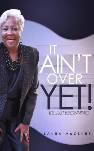 Stock image for It Ain  t Over Yet!: It's Just the Beginning for sale by ThriftBooks-Atlanta