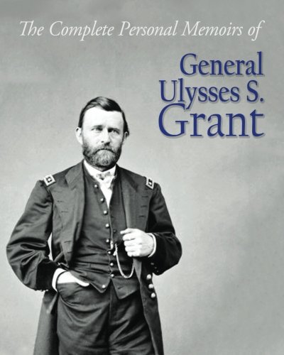 Beispielbild fr The Complete Personal Memoirs of General Ulysses S. Grant zum Verkauf von BooksRun