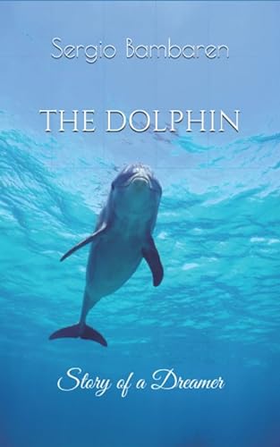 Beispielbild fr The Dolphin, Story of a Dreamer zum Verkauf von medimops
