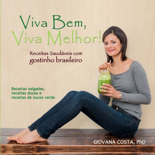 Stock image for Viva Bem, Viva Melhor!: Receitas saudaveis com gostinho brasileiro: Volume 1 for sale by Revaluation Books