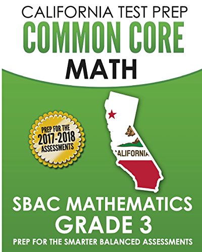 Imagen de archivo de CALIFORNIA TEST PREP Common Core Math SBAC Mathematics Grade 3: Preparation for the Smarter Balanced Assessments a la venta por GoldBooks