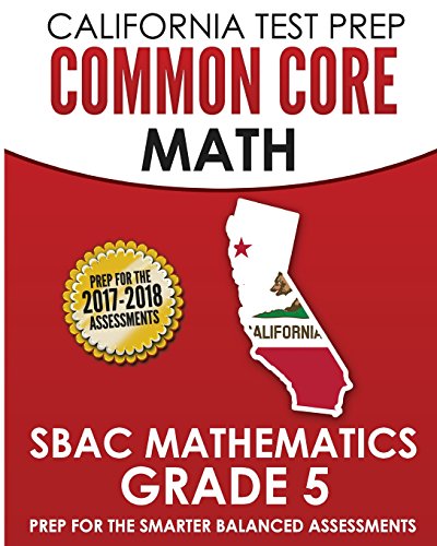 Beispielbild fr CALIFORNIA TEST PREP Common Core Math SBAC Mathematics Grade 5: Preparation for the Smarter Balanced Assessments zum Verkauf von HPB-Red