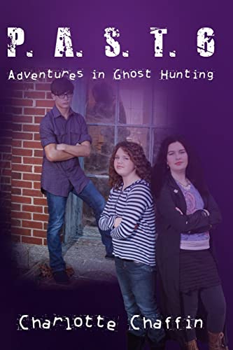 9781502856388: P.A.S.T. 6 Adventures in Ghost Hunting: The Adventure Begins