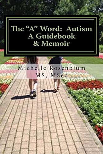 9781502857057: The "A" Word: Autism: A Guidebook and Memoir