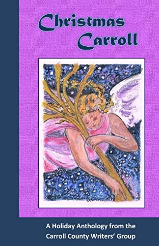 Beispielbild fr Christmas Carroll: A Holiday Anthology from the Carroll County Writers' Group zum Verkauf von ALLBOOKS1