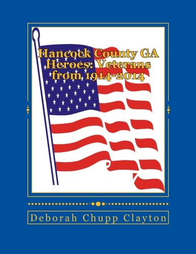 Stock image for Hancock County GA Heroes: Veterans From 1914-2014 for sale by ThriftBooks-Atlanta