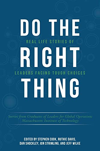 Stock image for Do the Right Thing: Real Life Stories of Leaders Facing Tough Choices for sale by WorldofBooks