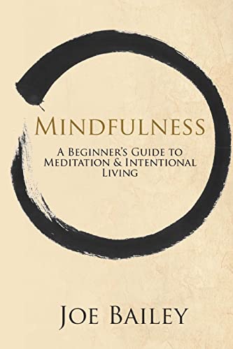 Beispielbild fr Mindfulness: A Beginner's Guide to Meditation & Intentional Living: 1 (Serene Living) zum Verkauf von WorldofBooks