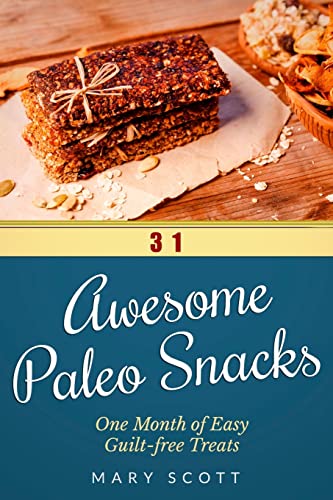 Imagen de archivo de 31 Awesome Paleo Snacks: One Month of Easy Guilt-free Treats (31 Days of Paleo) a la venta por Lucky's Textbooks