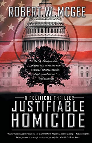 Stock image for Justifiable Homicide: A Political Thriller for sale by THE SAINT BOOKSTORE