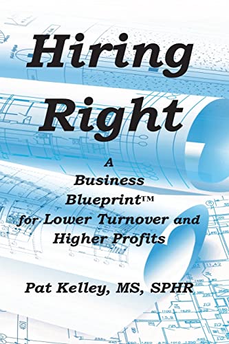 Stock image for Hiring Right: A Business Blueprint for Lower Turnover and Higher Profits (A Business Blueprint Book) for sale by Lucky's Textbooks