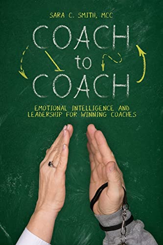 Beispielbild fr Coach to Coach: Emotional Intelligence and Leadership for Winning Coaches zum Verkauf von AwesomeBooks