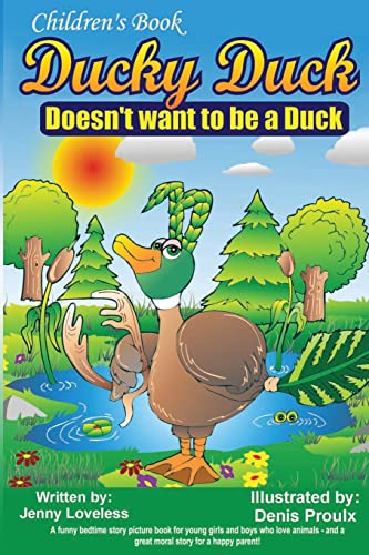 Beispielbild fr Children's Book: Ducky Duck Doesn't want to be a Duck: A funny bedtime story picture book for your younger girls & boys who love animal zum Verkauf von ThriftBooks-Dallas