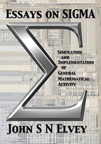 Imagen de archivo de Essays on SIGMA: Simulation and Implementation of General Mathematical Activity a la venta por THE SAINT BOOKSTORE