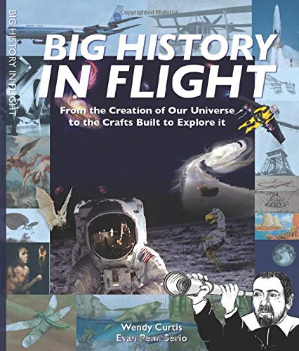 Beispielbild fr Big History In Flight: From the creation of our universe to the crafts built to explore it zum Verkauf von Irish Booksellers
