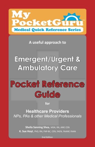 9781502870605: Pocket Reference Guide for Healthcare Providers, NPs, PAs & Other Medical Professionals: A useful approach to Emergent/Urgent & Ambulatory Care (My Pocket Guru Medical Quick Reference Series)