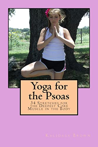 Beispielbild fr Yoga for the Psoas: 34 Stretches for the Deepest Core Muscle in the Body zum Verkauf von WorldofBooks